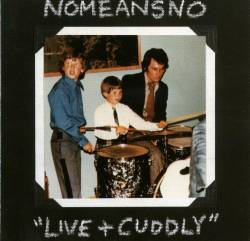 Nomeansno : Live + Cuddly